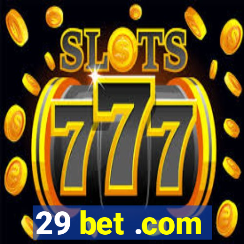 29 bet .com